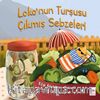 Loko'nun Turşusu Çıkmış Sebzeleri