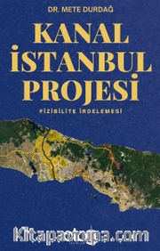 Kanal İstanbul Projesi (Fizibilite İrdelemesi)
