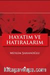Hayatım ve Hatıralarım