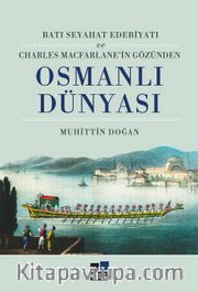 Batı Seyahat Edebiyatı ve Charles Mecfarlane'in Gözünden Osmanlı Dünyası