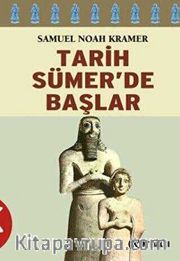 Tarih Sümerde Başlar/ Yazılı Tarihteki  Otuzdokuz İlk