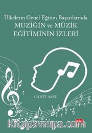 Ülkelerin Genel Eğitim Başarılarında Müziğin ve Müzik Eğitiminin İzleri