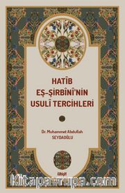 Hatîb eş-Şirbînî'nin Usulî Tercihleri