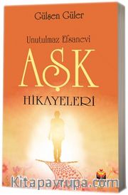 Unutulmaz Efsanevi Aşk Hikayeleri