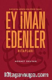 Kur'an'da Mümin Kimliğinin İnşası Ey İman Edenler Hitapları
