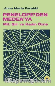 Penelope'den Medea'ya Mit, Şiir ve Kadın Üzerine