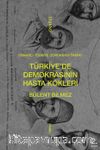 Türkiye'de Demokrasinin Hasta Kökleri & Osmanlı-Türkiye Demokrasi Tarihi