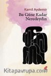 Bu Güne Kadar Neredeydin