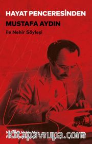 Hayat Penceresinden <br /> Mustafa Aydın ile Nehir Söyleşi