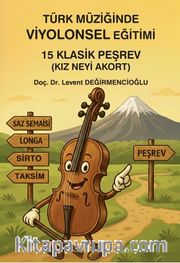 Türk Müziğinde Viyolonsel Eğitimi <br /> 15 Klasik Perşev (Kız Neyi Akort)