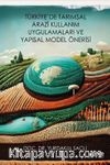 Türkiye'de Tarımsal Arazi Kullanım Uygulamaları ve Yapısal Model Önerisi