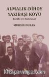 Almalık-Dihoy Yazıbaşı Köyü Tarihi ve Hatıralar
