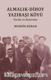 Almalık-Dihoy Yazıbaşı Köyü Tarihi ve Hatıralar