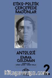 Etiko-Politik Çereçevede Madunlar <br /> Emma Goldman Antoloji Cilt 2
