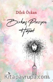 Birkaç Porsiyon Hayat