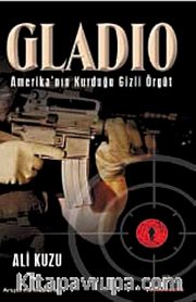Gladio <br /> Amerika'nın Kurduğu Gizli Örgüt