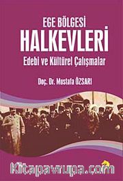 Ege Bölgesi Halkevleri <br /> Edebi ve Kültürel Çalışmalar