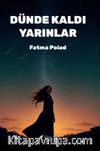 Dünde Kaldı Yarınlar