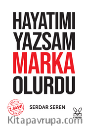 Hayatımı Yazsam Marka Olurdu