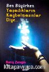 Ben Büyürken Yaşadıklarım Kaybolmasınlar Diye...