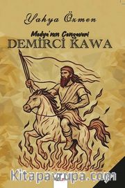 Medya'nın Cengaverî Demirci Kawa