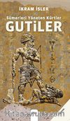Sümerleri Yöneten Kürtler Gutiler