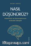 Nasıl Düşünürüz? & Hislerimizin ve Davranışlarımızın Ardındaki Sebepler