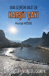 Bana Geçmişimi Anlat Sen Harşit Çayı