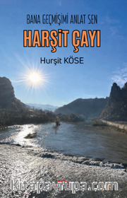 Bana Geçmişimi Anlat Sen Harşit Çayı