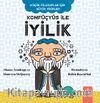 Konfüçyüs İle İyilik / Küçük Filozoflar İçin Büyük Fikirler