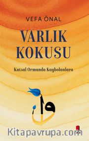 Varlık Kokusu / Kutsal Ormanda Kaybolanlara