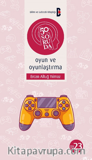 50 Soruda Oyun ve Oyunlaştırma