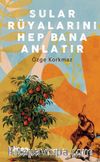 Sular Rüyalarını Hep Bana Anlatır