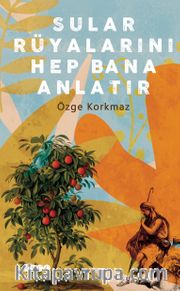 Sular Rüyalarını Hep Bana Anlatır