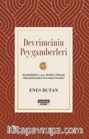 Devrimcinin Peygamberleri 3 <br /> Resulullah'ın (s.a.a.) Medine Dönemi Mücadelesinden Devrimci  Kesitler