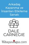 Arkadaş Kazanma ve İnsanları Etkileme Sanatı