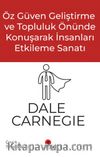 Öz Güven Geliştirme ve Topluluk Önünde Konuşarak İnsanları Etkileme Sanatı