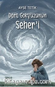 Dört Gökyüzünün Seher'i