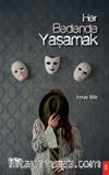 Her Bedende Yaşamak