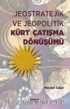 Jeostratejik ve Jeopolitik Kürt Çatışma Dönüşümü