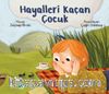 Hayalleri Kaçan Çocuk