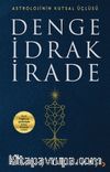 Astrolojinin Kutsal Üçlüsü Denge İdrak İrade