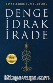 Astrolojinin Kutsal Üçlüsü Denge İdrak İrade