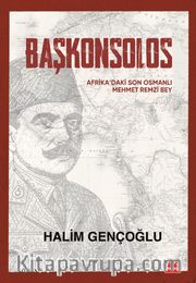 Başkonsolos <br /> Afrika'daki Son Osmanlı Mehmet Remzi Bey
