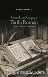 Gerçekten Kurguya Tarihî Roman & Kuram - Yöntem - Uygulama