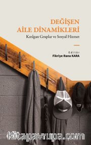 Değişen Aile Dinamikleri <br /> Kırılgan Gruplar ve Sosyal Hizmet
