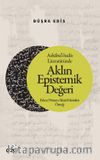 Ashabu'l-hadîs Literatüründe Aklın Epistemik Değeri & Erken Dönem Akaid Metinleri Örneği