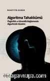 Algoritma Tahakkümü & Özgürlük ve Güvenlik Bağlamında Algoritmik Gözetim