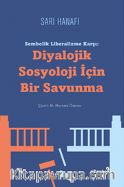 Sembolik Liberalizme Karşı: Diyalojik Sosyoloji İçin Bir Savunma