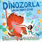Dinozorla Sakın Dans Etme